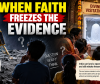 WHEN FAITH FREEZES THE EVIDENCE